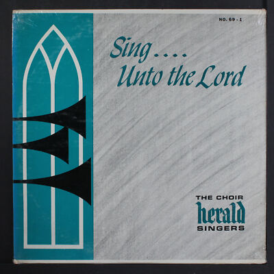 CHOIR HERALD SINGERS: sing.... unto the lord LORENZ 12'' LP 33 RPM Sealed