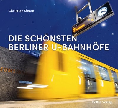 Die schönsten Berliner U-Bahnhöfe | Christian Simon | deutsch