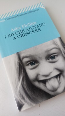 Die Nein, die helfen zu wachsen - Asha Phillips - Feltrinelli 2003