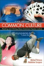 Common Culture Paperback 6th Edition; Michael Petracca and Madeleine Sorapure