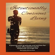 Intentionally Conscious Living: A journal with gratitude and quot