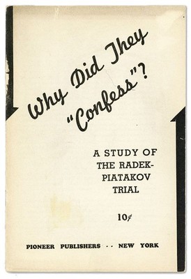 James Burham, intro. Why Did They ''Confess''? Study of the Radek-Piatakov Trial