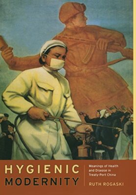 Hygienic Modernity: Meanings of Health and Dise, Rogaski+=