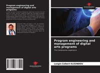 Program Engineering And Management Of Digital Arts Programs Eloundou Taschenbuch