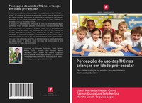Lizeth Marbella Nieblas Cantú (U. A.) | PercepçãO Do Uso Das Tic Nas CriançAs...