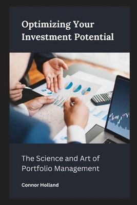 Optimizing Your Investment Potential: The Science and Art of Portfolio Managemen