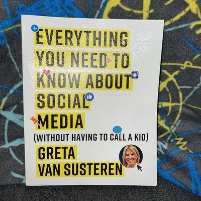 Everything You Need to Know about Social Media : Without Having to Call a Kid by
