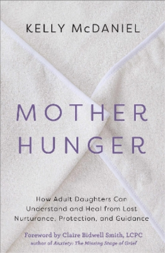 Kelly McDaniel Mother Hunger (Tascabile)