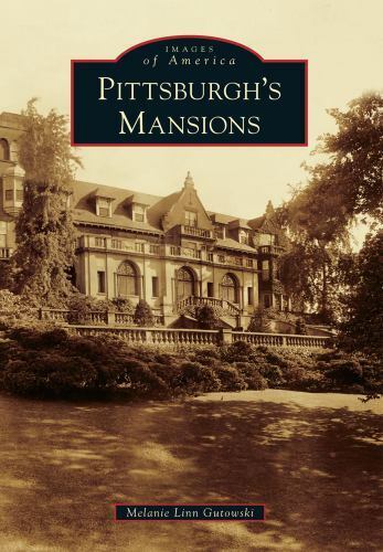 Pittsburgh's Mansions [Images of America] - Picture 1 of 1