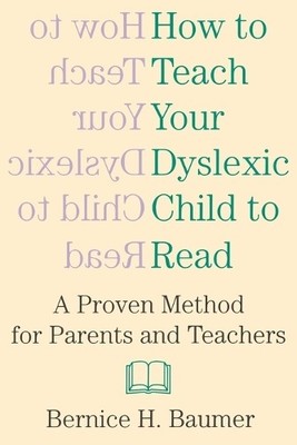 B H Baumer How To Teach Your Dyslexic Child To Read (Taschenbuch) (US IMPORT)