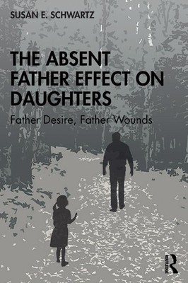 The Absent Father Effect on Daughters | Susan E. Schwartz | englisch