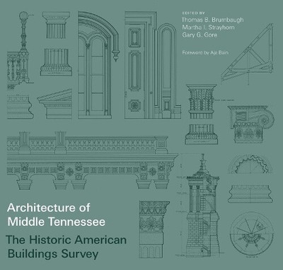 Architecture of Middle Tennessee: The Historic American Buildings Survey