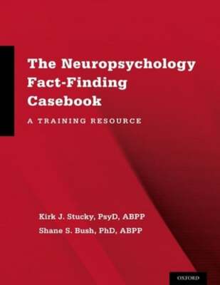 Neuropsychology Fact-Finding Casebook: A Training Resource by Kirk J Stucky: New