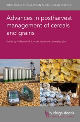 Advances in Postharvest Management of Cereals and Grains by Prof. Maier, Dirk E