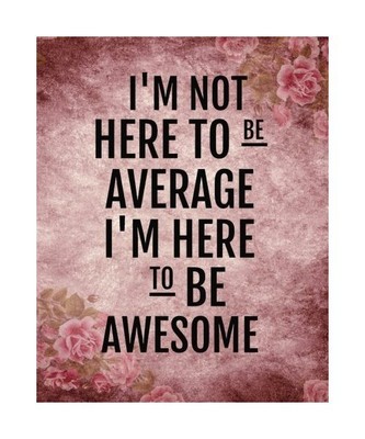 I'm not here to be average I'm here to be awesome: 8' x 10'' Blank Daily Planner
