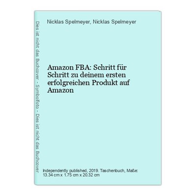 Amazon FBA: Schritt für Schritt zu deinem ersten erfolgreichen Produkt auf Amazo