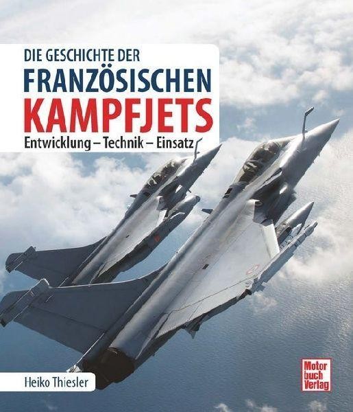 Die Geschichte der französischen Kampfjets Heiko Thiesler