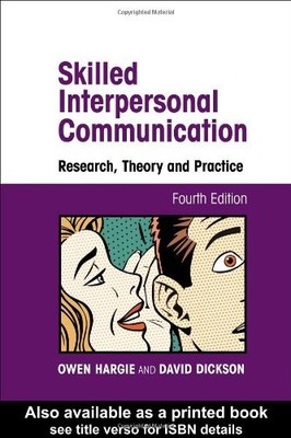 Skilled Interpersonal Communication: R..., Hargie, Owen