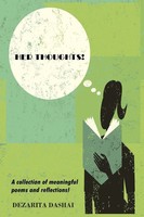 Her Thoughts! A Collection Of Meaningful Poems And Reflections! Dezarita Dashai