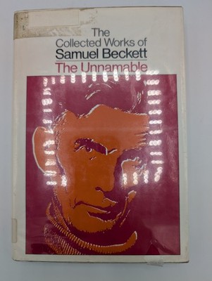 The Collected Works Of Samuel Beckett - The Unnamable