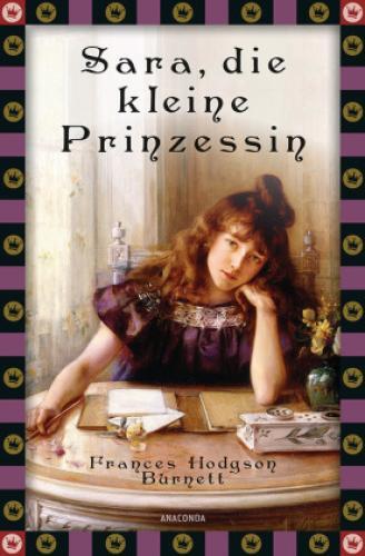 Thumbnail - Frances Hodgson Burnett, Sara, Die Kleine Prinzessin Vollständige,
