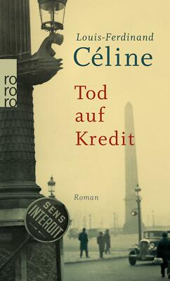 Celine: Tod auf Kredit. Taschenbuch Rowohlt Rororo 2005. Wie neu.