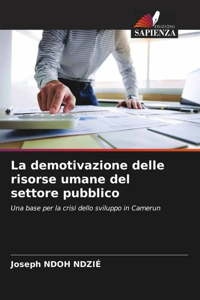 Joseph Ndoh Ndzié | La Demotivazione Delle Risorse Umane Del Settore Pubblico-image