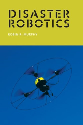 Disaster Robotics (Intelligent Robotics and Autonomous - Taschenbuch NEU Murphy,