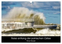 Oliver Nowak | Reise Entlang Der Polnischen Oststee (Wandkalender 2026 Din A3...