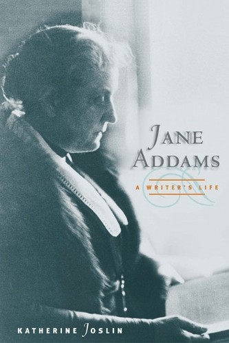 Jane Addams, a Writer's Life - 9780252076343