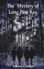 The Mystery of Long Pine Key by William A. Hudson Paperback Book