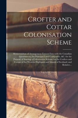 Anonymous - Crofter and Cottar Colonisation Scheme microform   Memor - X555z