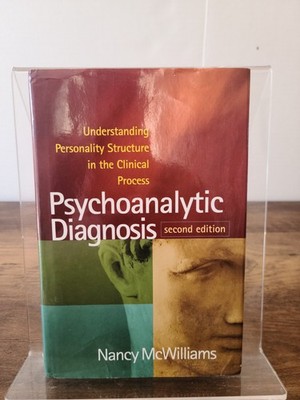 Psychoanalytic Diagnosis: Understanding Personality Structure in the Clinical P