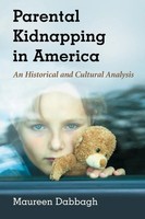 Parental Kidnapping In America An Historical And Cultural Analysis Dabbagh Buch