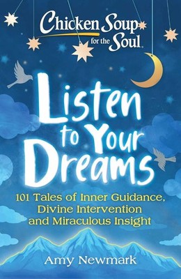 Chicken Soup for the Soul: Listen to Your Dreams | Amy Newmark | 2020 | englisch