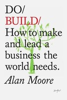 Do Build | How To Make And Lead A Business The World Needs. | Alan Moore | Buch