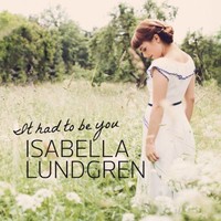 Audio Cd - Isabella Lundgren - It Had To Be You - Ladybird Records -D- Neu
