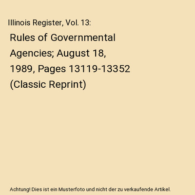 Illinois Register, Vol. 13: Rules of Governmental Agencies; August 18, 1989, Pag