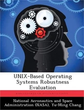 UNIX-Based Operating Systems Robustness Evaluation (Paperback or Softback)