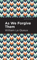 As We Forgive Them William Le Queux Taschenbuch Kartoniert / Broschiert Englisch