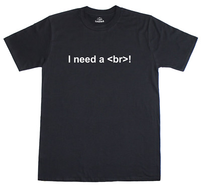 I Need A br> Break HTML Coder Funny Mens Regular Fit Cotton T-Shirt 