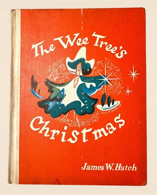 The Wee Tree s Christmas 1956 James Hatch Lithographed NY Illustrated E H Austin