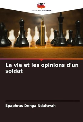 Epaphras Denga Ndaitwah | La vie et les opinions d'un soldat | Taschenbuch