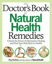 The Doctor's Book of Natural Health Remedies: Unlock the Power of Alternative H,