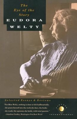 The Eye of the Story Selected Essays and Reviews Eudora Welty Taschenbuch 1990