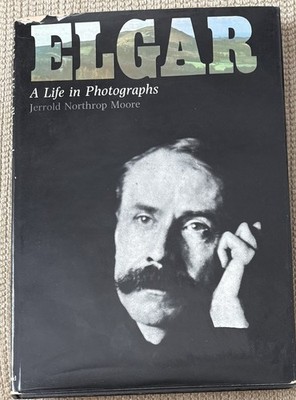 (Edward) Elgar: A Life in Photographs by Jerrold Northrop Moore (1988, HC, w/DJ)