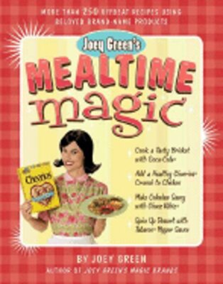 Joey Green's Mealtime Magic: More Than 250 Offbeat Recipes Using Beloved Brand