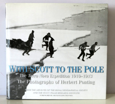 With Scott to the Pole: The Terra Nova Expedition 1910-1913 - Hardcover w/DJ