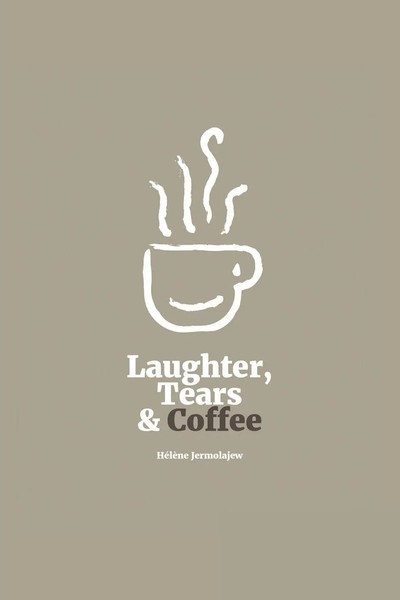 Helene Jermolajew | Laughter, Tears, And Coffee | Taschenbuch | Englisch (2017)-image