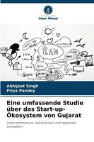 Eine Umfassende Studie üBer Das Start-Up-ÖKosystem Von Gujarat Singh (U. A.)
